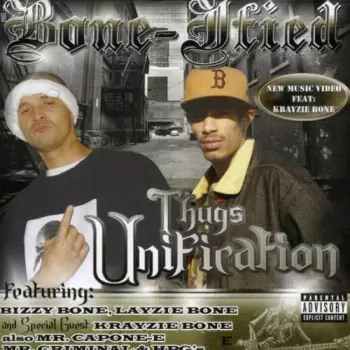 Bone-Ified: Thugs Unification