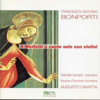 Album Bonporti / Uccello / Kaunas Chamber Orchestra: 6 Motets For Solo Voice & Violin