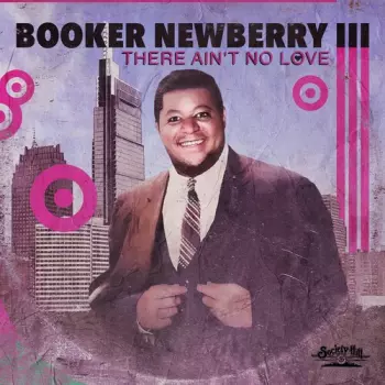 Booker Newberry III: There Ain't No Love