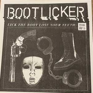 LP Bootlicker: Lick The Boot Lose Your Teeth: The EPs