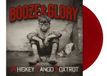 LP Booze & Glory: Whiskey Tango Foxtrot (red Vinyl)
