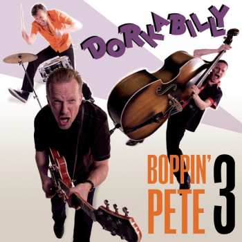 CD Boppin' Pete 3: Dorkabilly