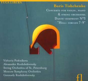 Album Gennadi Rozhdestvensky: Concerto for Violin, Piano & String Orchestra, Dante-Symphony No. 3 "Hell: Circles 7-9"