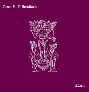 LP Born In A Headlock: Zazen