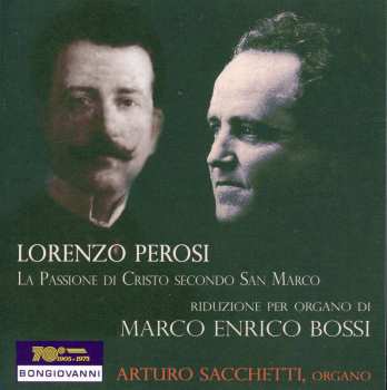 Album Bossi / Sacchetti,arturo: La Passione Di Cristo Secondo S Marco Trilogia