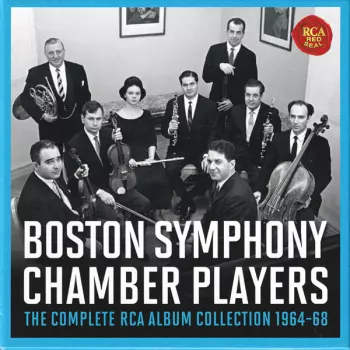 Boston Symphony Chamber Players: The Complete RCA Album Collection 1964-68