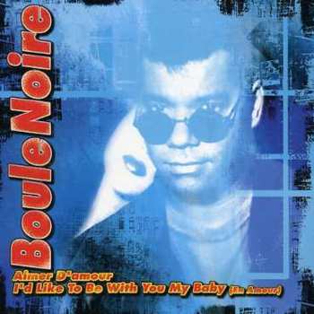Album Boule Noire: En Amour (I'd Like To Be With You My Baby)