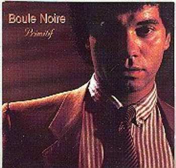 Album Boule Noire: Primitif