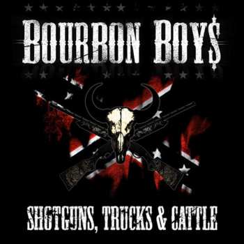 Album Bourbon Boys: Shotguns, Trucks & Cattle