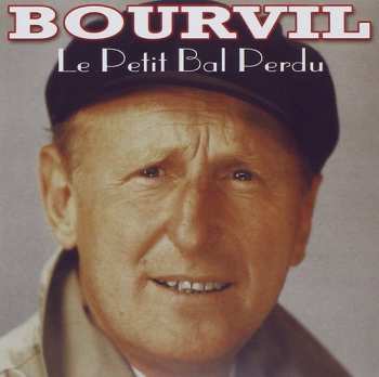 Album Bourvil: Le Petit Bal Perdu