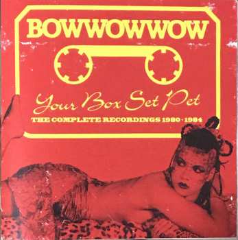 3CD/Dobozkészlet Bow Wow Wow: Your Box Set Pet (The Complete Recordings 1980-1984)
