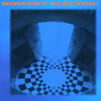 CD Bowery Electric: Bowery Electric