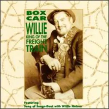 Boxcar Willie: King Of The Freight Train