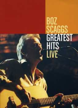 Album Boz Scaggs: Greatest Hits Live