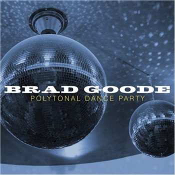 Album Brad Goode: Polytonal Dance Party