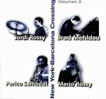 Album Brad Mehldau: New York-Barcelona Crossing, Volumen 2