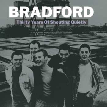 2LP Bradford: Thirty Years Of Shouting Quietly