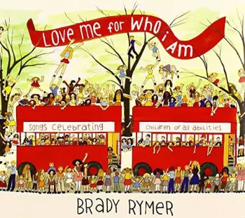 Brady Rymer: Love Me For Who I Am