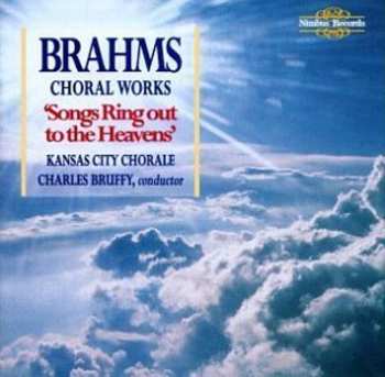 Album Johannes Brahms: Choral Works "Songs Ring Out To The Heavens"