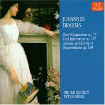 Album Johannes Brahms: Two Rhapsodies Op. 79, Three Intermezzi Op. 117, Scherzo In E Flat Major Op. 4, Piano Pieces Op. 119