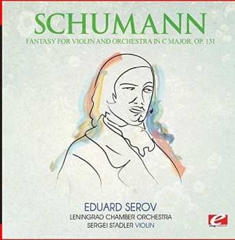 Album Robert Schumann: Double Concerto In A Minor For Violin, Cello & Orchestra/ Fantasy For Violin & Orchestra