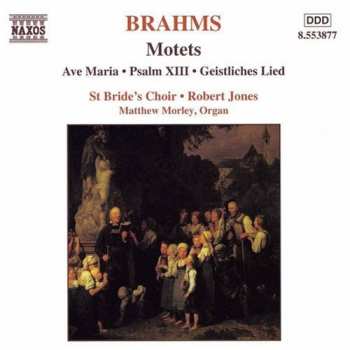 Album Johannes Brahms: Motets • Ave Maria • Psalm XIII • Geistliches Lied