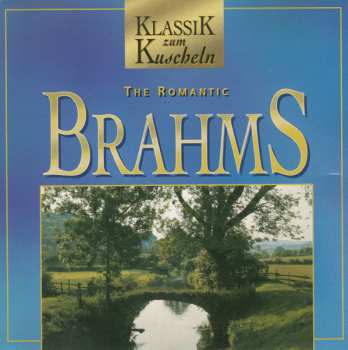 CD Johannes Brahms: The Romantic Brahms