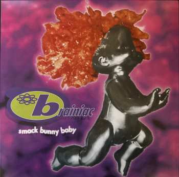 LP Brainiac: Smack Bunny Baby