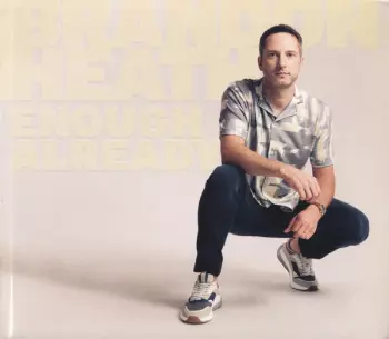 Brandon Heath: Enough Already