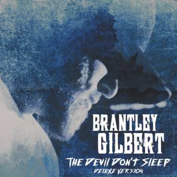 2CD Brantley Gilbert: The Devil Don't Sleep DLX