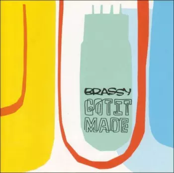 Brassy: Got It Made