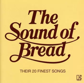 The Sound Of Bread - Their 20 Finest Songs