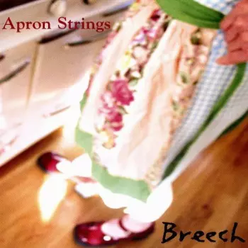 Breech: Apron Strings