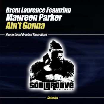 Album Brent Laurence: Ain't Gonna