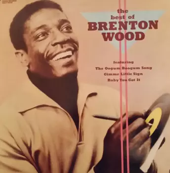 Brenton Wood: The Best Of Brenton Wood