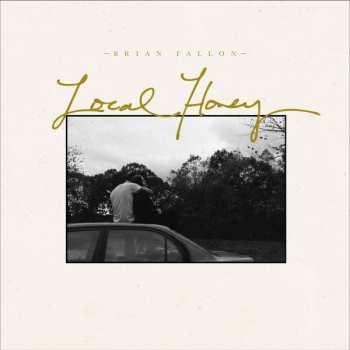LP Brian Fallon: Local Honey