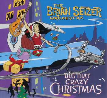 CD Brian Setzer Orchestra: Dig That Crazy Christmas