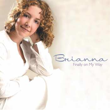 Album Brianna: Finally On My Way