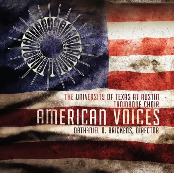 Brickens / University Of Texas Trombone Choir: American Voices