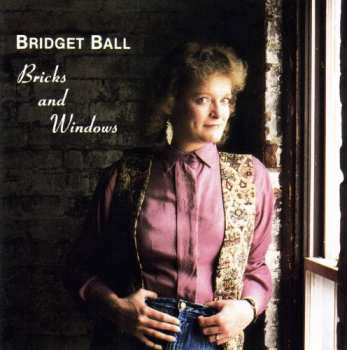 CD Bridget Ball: Bricks And Windows