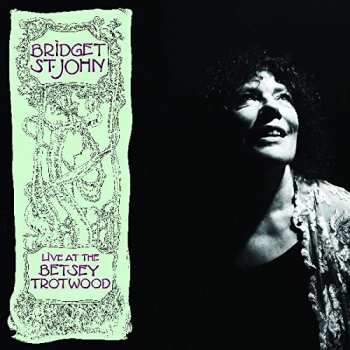 LP Bridget St. John: Live At The Betsey Trotwood LTD