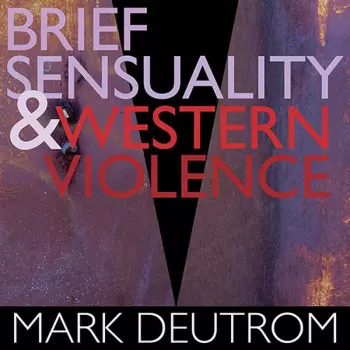 Brief Sensuality & Western Violence