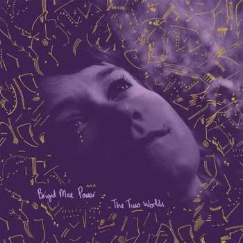 LP Brigid Mae Power: The Two Worlds