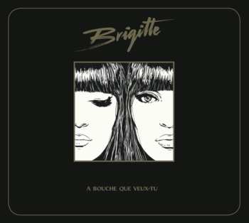 CD Brigitte: À Bouche Que Veux-tu  DIGI
