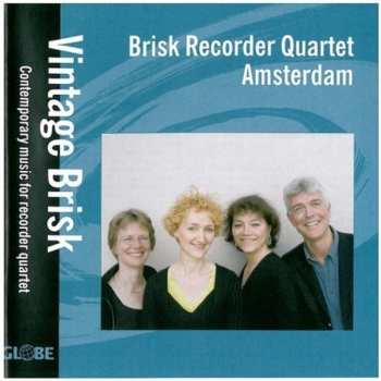 Album Brisk Recorder Quartet Amsterdam: Vintage Brisk (Contemporary Music For Recorder Quartet)