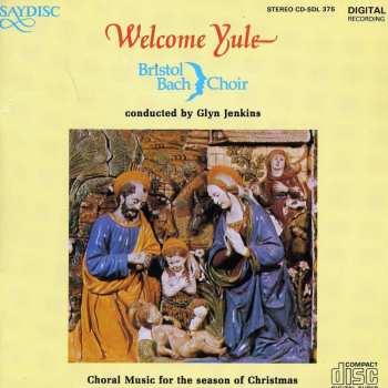 Album Bristol Bach Choir / Jenkins: Welcome Yule: Choral Music For Season Of Christmas