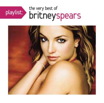 Album Britney Spears: Playlist: The Very Best Of Britney Spears