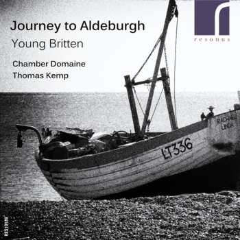 Album Benjamin Britten: Journey To Aldeburgh (Young Britten)