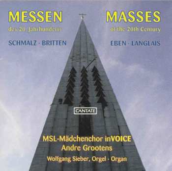 CD Britten / Langlais / Schmalz / Grootens / Sieber: Masses Of The 20th Century