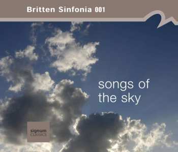 CD Britten Sinfonia: Britten Sinfonia 001 - Songs Of The Sky
